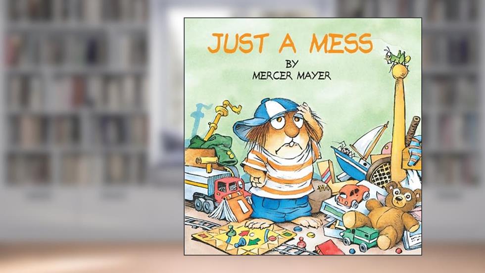 Just a Mess (Little Critter) (Look-Look), written by Mercer Mayer