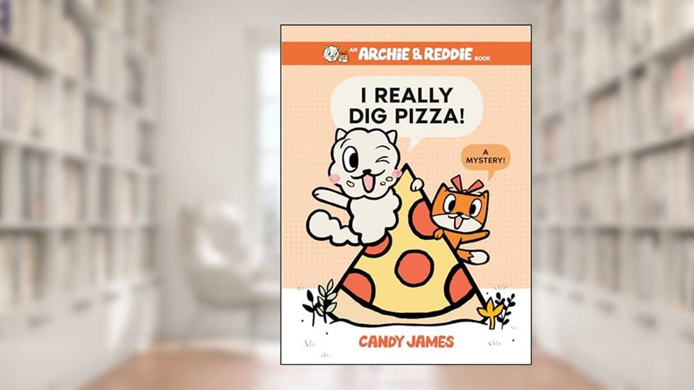 I Really Dig Pizza!: A Mystery! (An Archie & Reddie Book), written by Candy James
