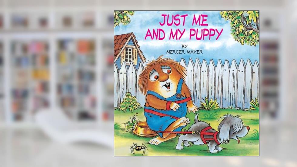 Just Me and My Puppy (A Little Critter Book), written by Mercer Mayer