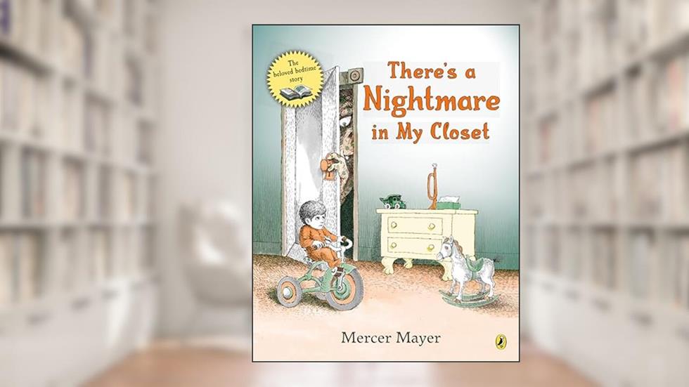 There's a Nightmare in My Closet (There's Something in My Room Series), written by Mercer Mayer