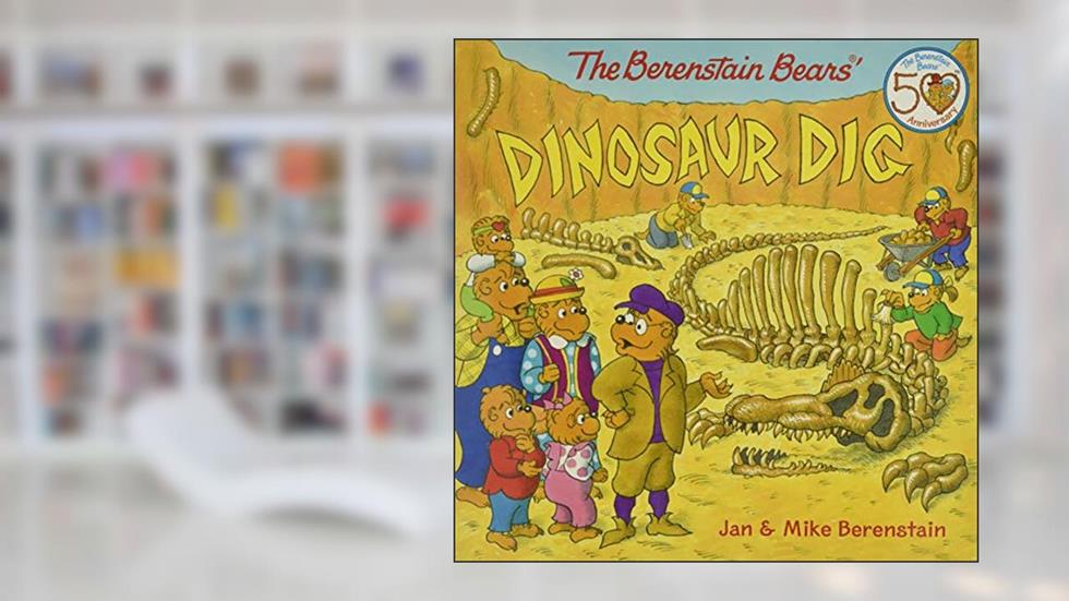 The Berenstain Bears' Dinosaur Dig, written by Jan Berenstain; Mike Berenstain