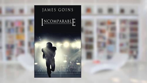 Cover from Incomparable, written by James Goins