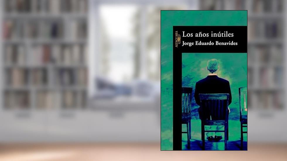 Los años inútiles, written by Jorge Eduardo Benavides
