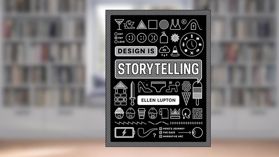Design Is Storytelling, written by Ellen Lupton