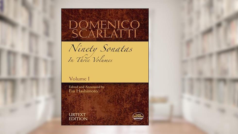 Domenico Scarlatti: Ninety Sonatas in Three Volumes, Volume I (Volume 1) (Dover Classical Piano Music), written by Domenico Scarlatti