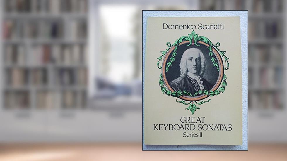 Great Keyboard Sonatas, Series II, written by Domenico Scarlatti