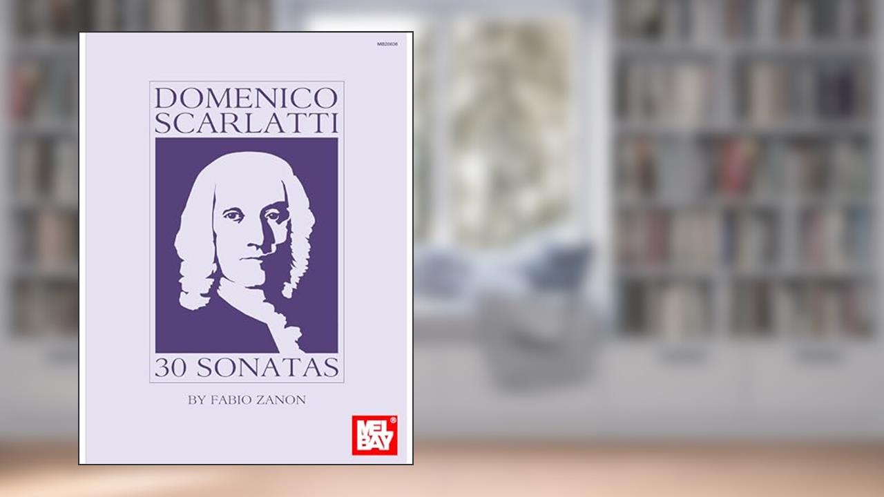 Domenico Scarlatti: 30 Sonatas, written by Fabio Zanon