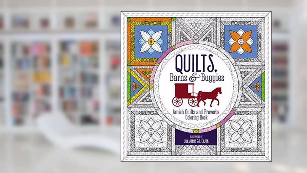 Quilts, Barns and Buggies Adult Coloring Book: Amish Quilts and Proverbs Coloring Book (Coloring Faith), written by Zondervan