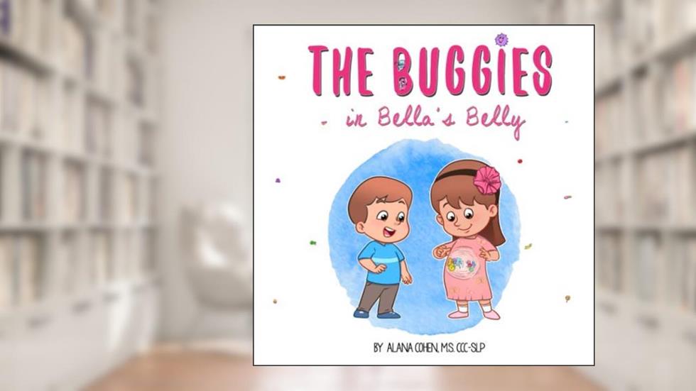 The Buggies in Bella's Belly, written by Alana Cohen