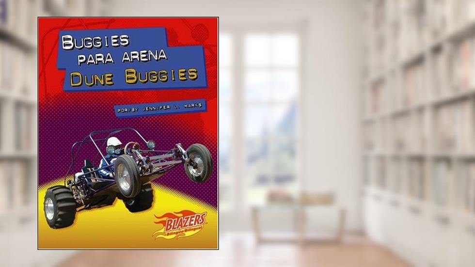 Buggies Para Arena/Dune Buggies (Blazers Bilingual) (Spanish and English Edition), written by Jennifer L. Marks