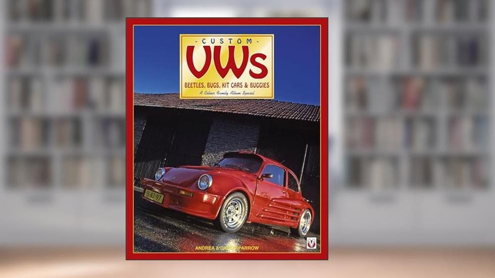 Custom VW Beetles, Bugs, kit cars & buggies: The Colour Family Album, written by Andrea Sparrow; David Sparrow