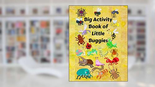 Cover from Big Activity Book of Little Buggies: a coloring and activity book for boys and girls, written by Plan Ponder Play