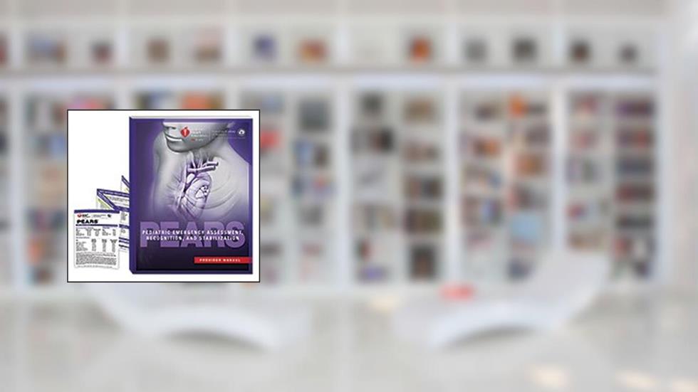 PEARS PROVIDER MANUAL:PEDIATRIC EMER..., written by American Heart Association