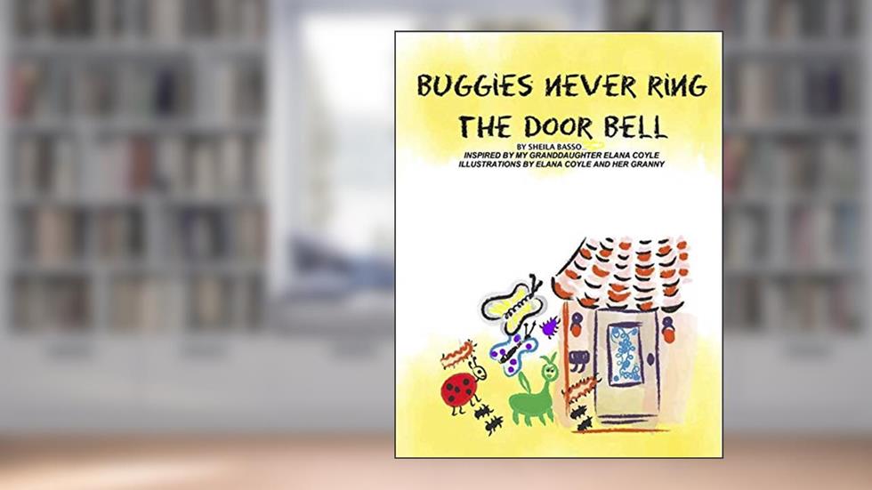 Buggies Never Ring The Door Bell: A story inspired by a 5 year old visiting her Granny (Granny & Me Book 1), written by Sheila Basso