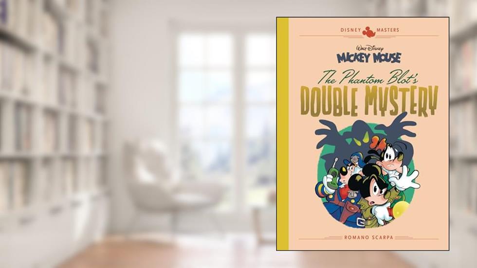 Mickey Mouse: The Phantom Blot's Double Mystery (DISNEY MASTERS HC), written by Romano Scarpa; Guido Martina