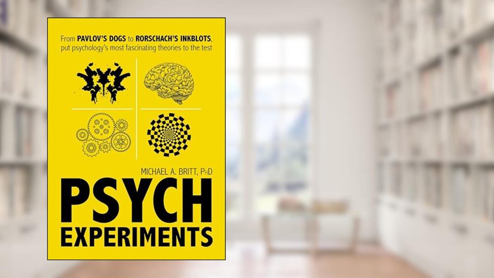 Psych Experiments: From Pavlov's dogs to Rorschach's inkblots, put psychology's most fascinating studies to the test, written by Michael A Britt