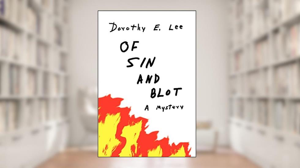 OF SIN AND BLOT, written by Dorothy Lee