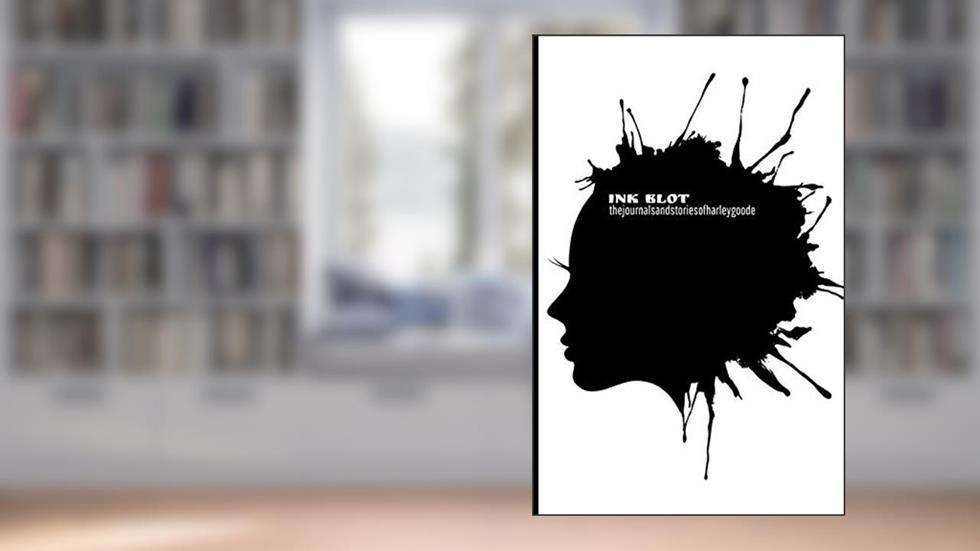 Ink Blot: The Journals and Works of Harley Goode (3), written by Sarah E Ramirez; Harley Goode