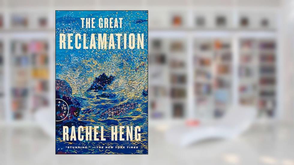 The Great Reclamation: A Novel, written by Rachel Heng