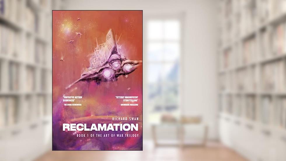 Reclamation (The Art of War Trilogy Book 1), written by Richard Swan