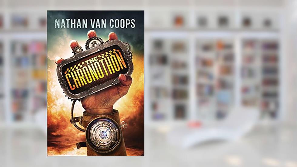 The Chronothon: A Time Travel Adventure (In Times Like These Book 2), written by Nathan Van Coops