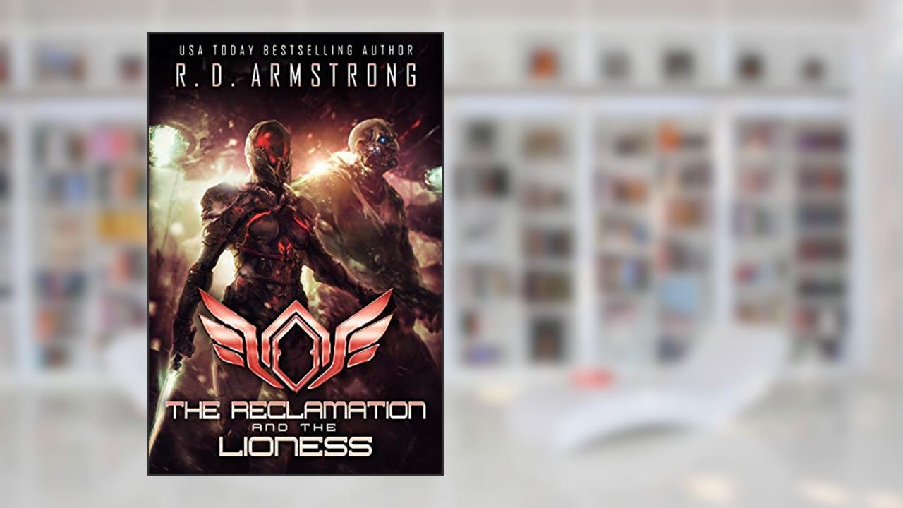 The Reclamation and the Lioness (World Apart Book 3), written by Robert D. Armstrong