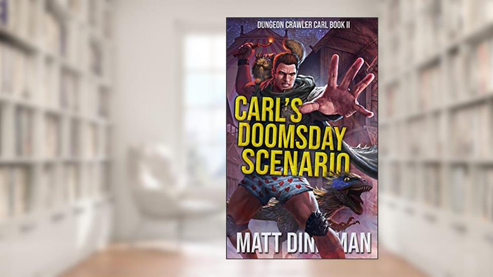 Carl's Doomsday Scenario: Dungeon Crawler Carl Book 2, written by Matt Dinniman