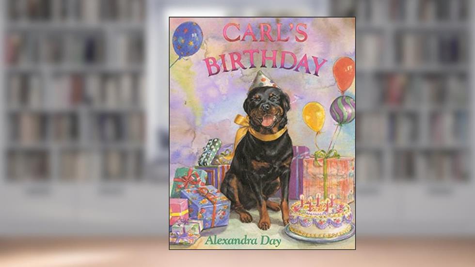 Carl's Birthday, written by Alexandra Day