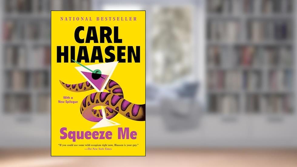 Squeeze Me: A novel, written by Carl Hiaasen