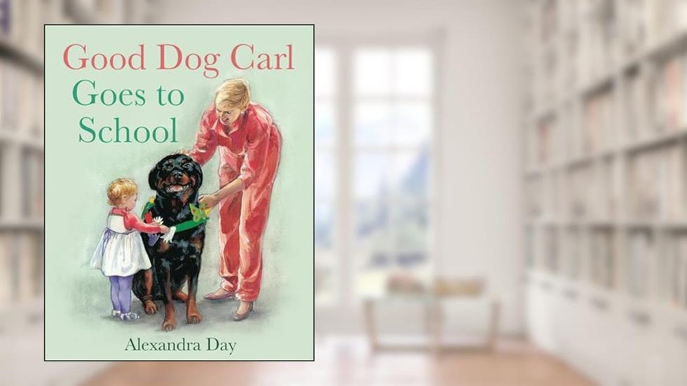 Good Dog Carl Goes to School Board Book (Good Dog Carl Collection), written by Alexandra Day