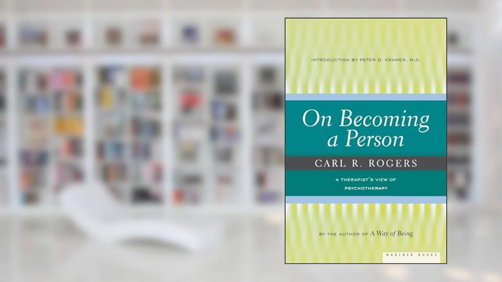 On Becoming A Person: A Therapist's View on Psychotherapy, Humanistic Psychology, and the Path to Personal Growth, written by Carl Rogers