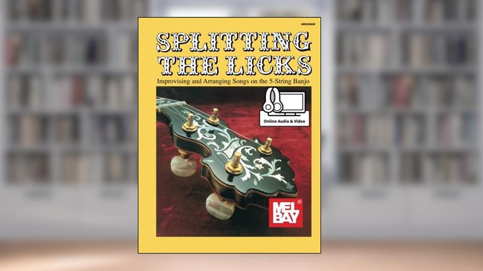 Splitting the Licks: Improvising and Arranging Songs on the 5-String Banjo, written by Janet Davis