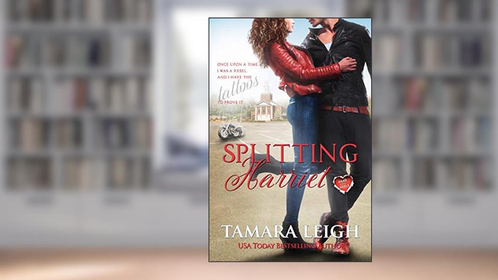 SPLITTING HARRIET: A Head Over Heels Contemporary Romance, written by Tamara Leigh