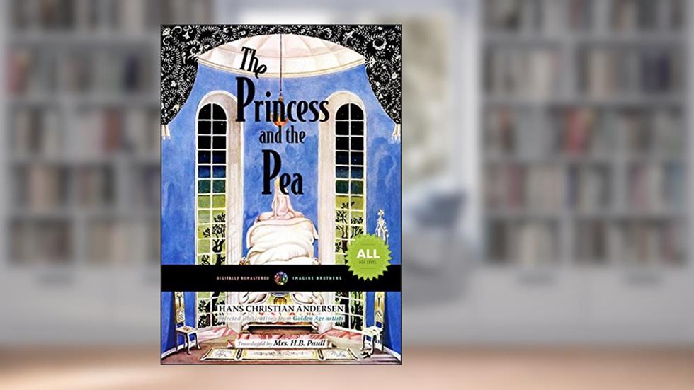 The Princess and the Pea (Digitally Remastered Book 3), written by Hans Christian Andersen