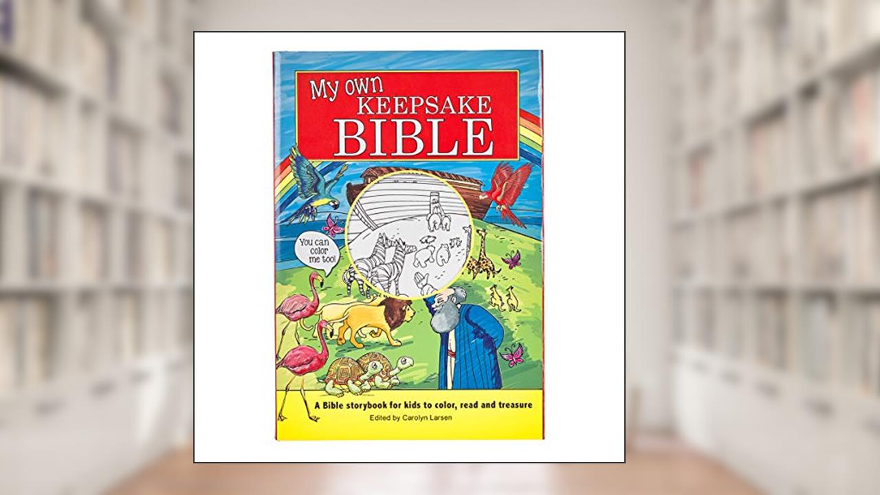 My Own Keepsake Bible: A Kids Bible Storybook to Color, written by Carolyn Larsen