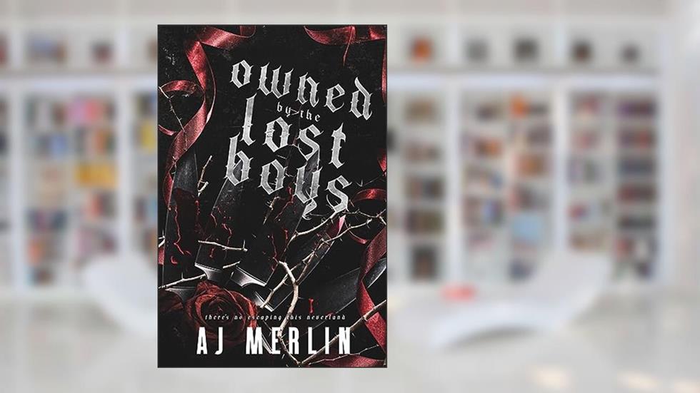 Owned By The Lost Boys, written by AJ Merlin