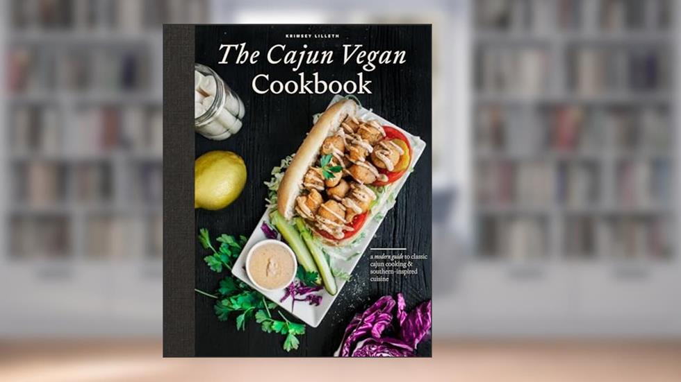The Cajun Vegan Cookbook: A Modern Guide to Classic Cajun Cooking and Southern-Inspired Cuisine, written by Krimsey Lilleth