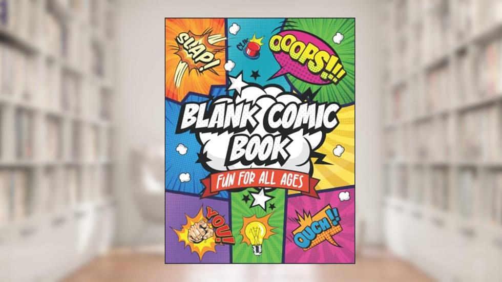 Blank Comic Book: Fun For All Ages Create Your Own Unique Comic Book Fun Pages and Templates Designed to Keep You Creating For Hours, written by Applegrove Press