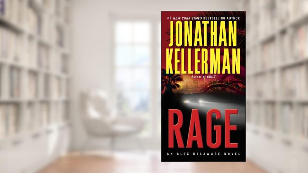 Rage: Alex Delaware (An Alex Delaware Book 19), written by Jonathan Kellerman