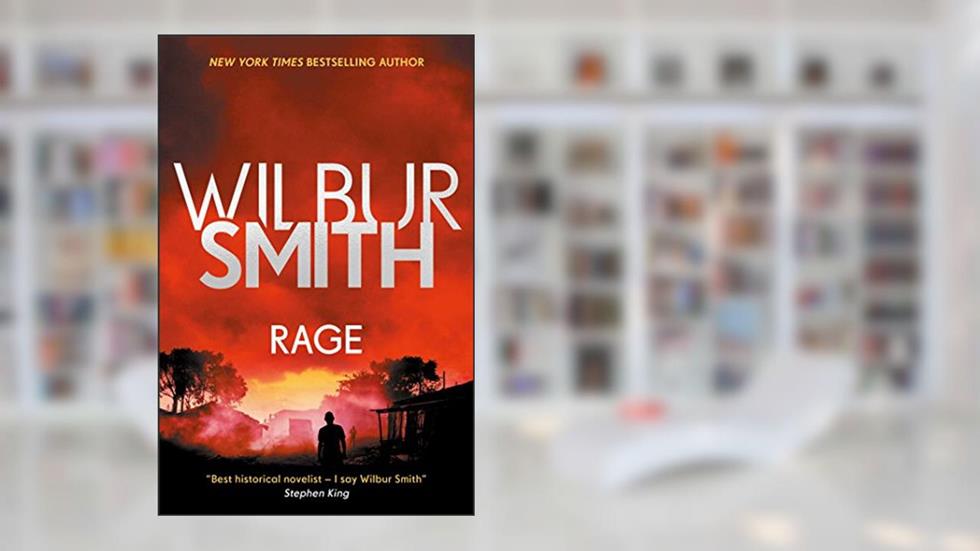 Rage (The Courtney Series: The Burning Shore Sequence Book 3), written by Wilbur Smith