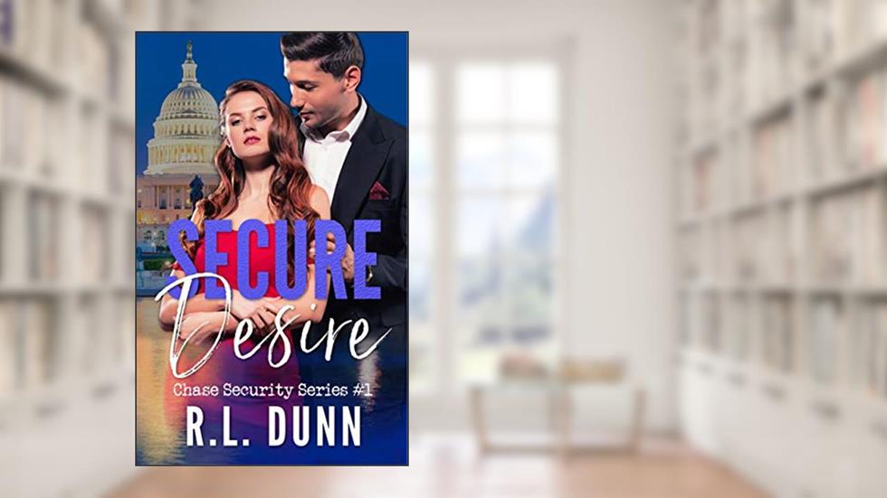 Secure Desire (Chase Security Series Book 1), written by R.L. Dunn