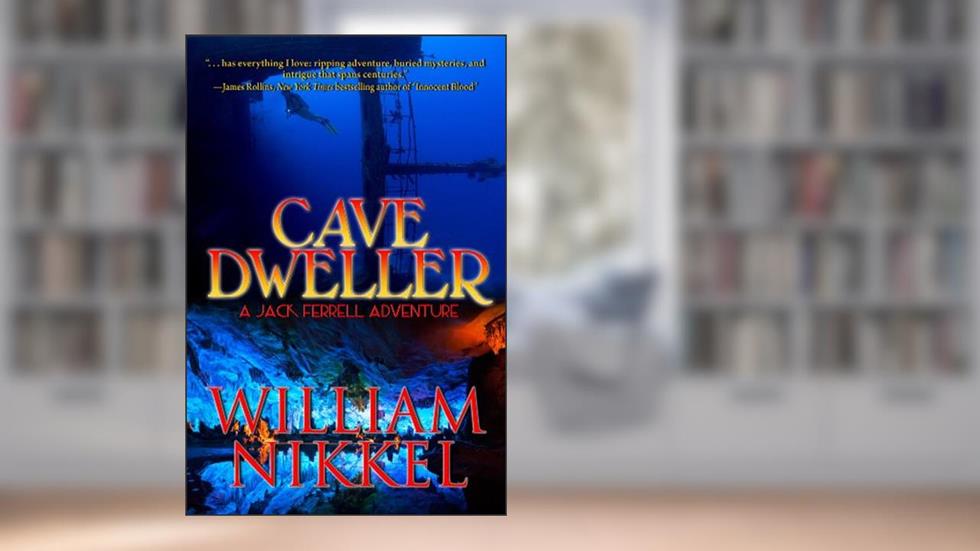 Cave Dweller (Jack Ferrell Adventure Book 3), written by William Nikkel