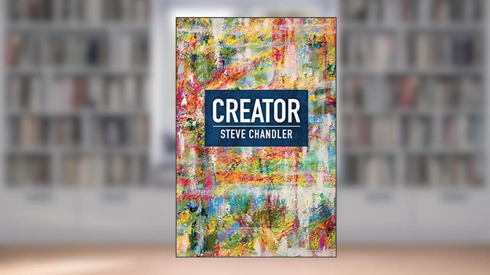 CREATOR, written by Steve Chandler