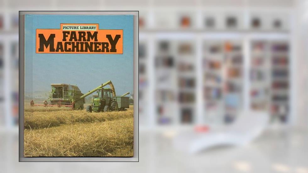 Farm Machinery (Picture Library Series), written by R. J. Stephen