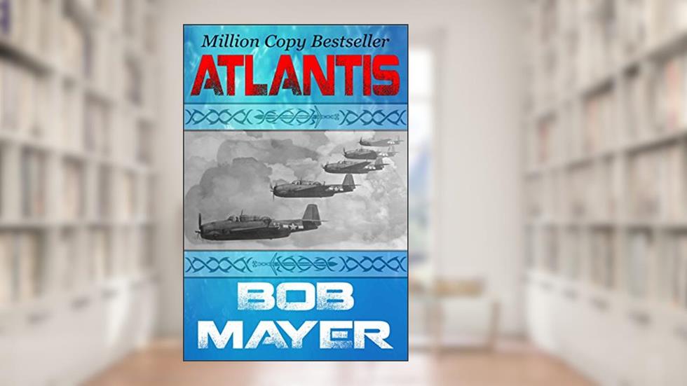Atlantis: A Novel of Time Travel and Alternate Worlds, written by Bob Mayer