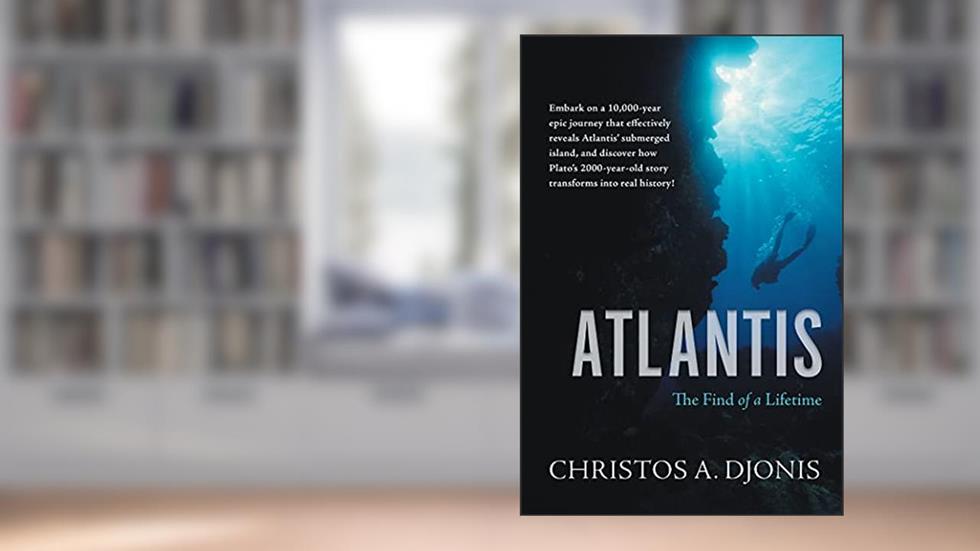 Atlantis: The Find of a Lifetime, written by Christos A. Djonis