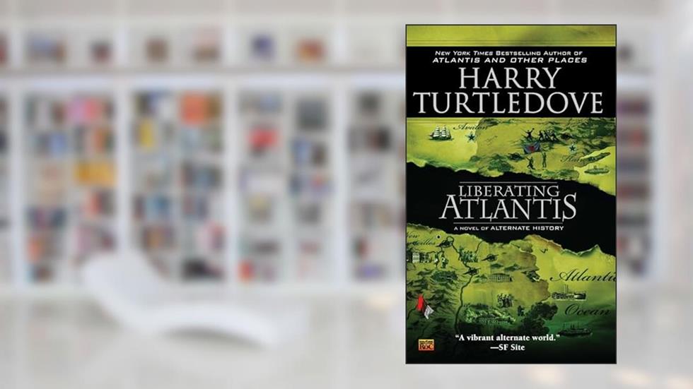 Liberating Atlantis, written by Harry Turtledove