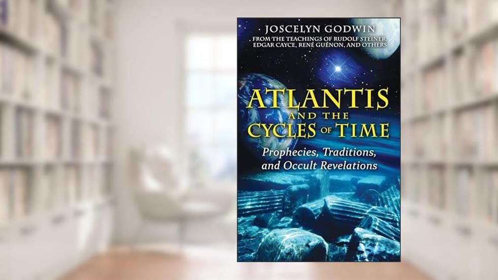 Atlantis and the Cycles of Time: Prophecies, Traditions, and Occult Revelations, written by Joscelyn Godwin