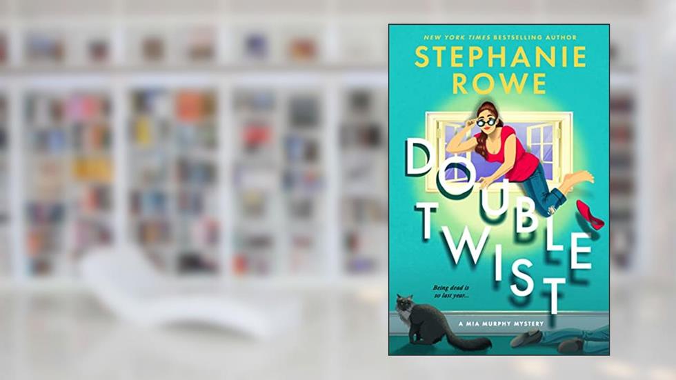 Double Twist (A Mia Murphy Mystery), written by Stephanie Rowe