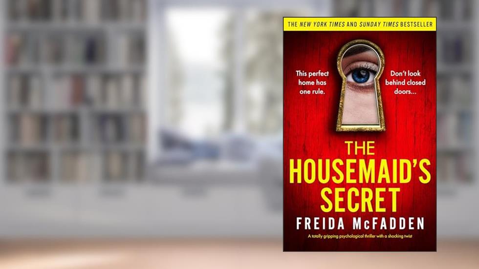 The Housemaid's Secret: A totally gripping psychological thriller with a shocking twist, written by Freida McFadden